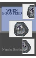 When Egos Feed