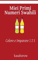 Miei Primi Numeri Swahili: Colore E Imparare 1 2 3