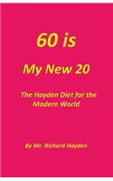 60 Is My New 20