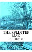 Splinter Man
