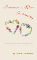 Success After Insanity: Healing Hearts of the Mentally Ill