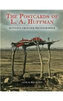 Postcards of L.A. Huffman: Montana Frontier Photographer