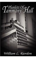 Plunkitt Of Tammany Hall
