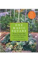 One Magic Square: The Easy, Organic Way to Grow Your Own Food on a 3-Foot Square