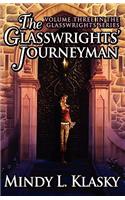 The Glasswrights' Journeyman (Volume Three in the Glasswrights Series)