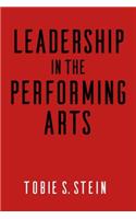 Leadership in the Performing Arts