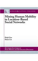 Mining Human Mobility in Location-Based Social Networks