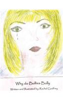 Why Do Bullies Bully?: Written and Illustrated by Rachel Godfrey