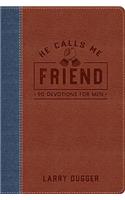 He Calls Me Friend