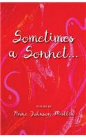 Sometimes a Sonnet . . .