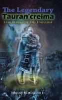 The Legendary Tauran'creima: Star Beings of the Universe