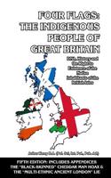 Four Flags: The Indigenous People of Great Britain: DNA, History and the Right to Existence of the Native Inhabitants of the British Isles