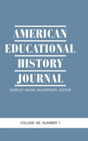 American Educational History Journal Vol 48 Issue 1 & 2