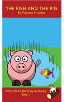 The Fish and The Pig Chapter Book
