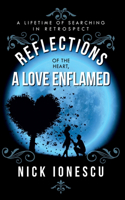 Reflections of the Heart a Love Enflamed
