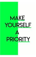 Make Yourself A Priority