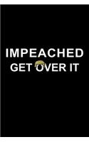 Impeached Get Over It: Blank Lined Notebook Journal for Work, School, Office - 6x9 110 page