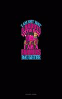 I Am Not Just Daddy's Little Girl I Am A Farmer's Daughter: Accounts Journal