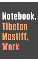 Notebook, Tibetan Mastiff, Work: For Tibetan Mastiff Dog Fans