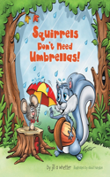 Squirrels Don't Need Umbrellas!