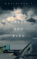 Don't Crash and Burn