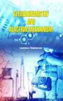 Stereochemistry and Reaction Mechanism