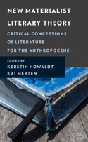 New Materialist Literary Theory