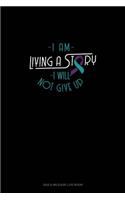 I am Living A Story I Will Not Give Up