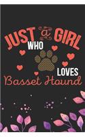Just A Girl Who Loves Basset Hound