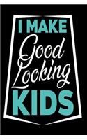 I make good looking kids Notebook