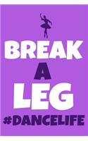 Break A Leg #Dance Life