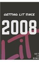Getting Lit since 2008 Notebook Birthday Gift: Lined Notebook / Journal Gift, 120 Pages, 6x9, Soft Cover, Matte Finish