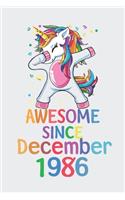 Awesome Since December 1986 Notebook Unicorn Dabbing, Birthday Unicorn, Cute Happy Birthday Dabbing Unicorn Birthday Gift