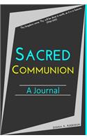 Sacred Communion- A Journal