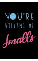 You're killing me smalls baseball: Food Journal - Track your Meals - Eat clean and fit - Breakfast Lunch Diner Snacks - Time Items Serving Cals Sugar Protein Fiber Carbs Fat - 110 pag