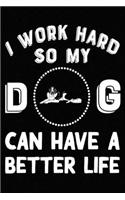 I Work Hard So My St. Bernard Can Have A Better Life: Blank Lined Journal for Dog Lovers, Dog Mom, Dog Dad and Pet Owners