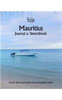 Mauritius Journal & Sketchbook: Travel, Draw and Write of our Beautiful World