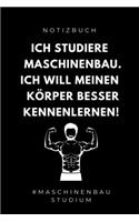Notizbuch Ich Studiere Maschinenbau. Ich Will Meinen Körper Besser Kennenlernen!