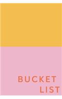 Bucket List: Cute Notebook for Planning and Journaling About Your Adventures with Pink and Yellow Cover Design