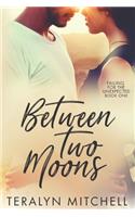 Between Two Moons