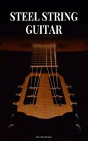 Steel String Guitar Tab Notebook: Blank 6 String Guitar Tablature Music Notebook For Guitarists Musicians and Songwriters (8.5"x 11" - 144 Pages)