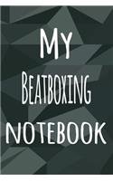 My Beatboxing Notebook: The perfect way to record your hobby - 6x9 119 page lined journal!