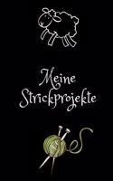 Meine Strickprojekte: Notizbuch zum Einschreiben für Muster, Anleitungen, Skizzen, Ideen und Aufträge A5 6x9 120 Seiten