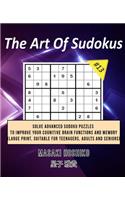 The Art Of Sudokus #13: Solve Advanced Sudoku Puzzles To Improve Your Cognitive Brain Functions And Memory (Large Print, Suitable For Teenagers, Adults And Seniors)