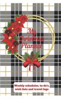 My Christmas Planner: Weekly Schedules, to-do's, wish lists and travel logs