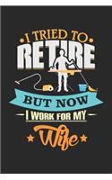 I Tried to Retire but Now I Work for My Wife