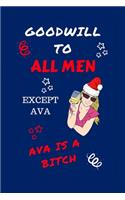 Goodwill To All Men Except Ava Ava Is A Bitch