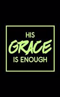 His Grace Is Enough - Inspirational Journal/Notebook