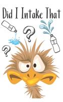 Did I Intake That: Funny Emu Daily Water Intake Tracker Log Book To Help Track Your Progress