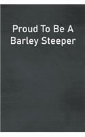 Proud To Be A Barley Steeper